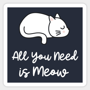 all you need is meow Sticker